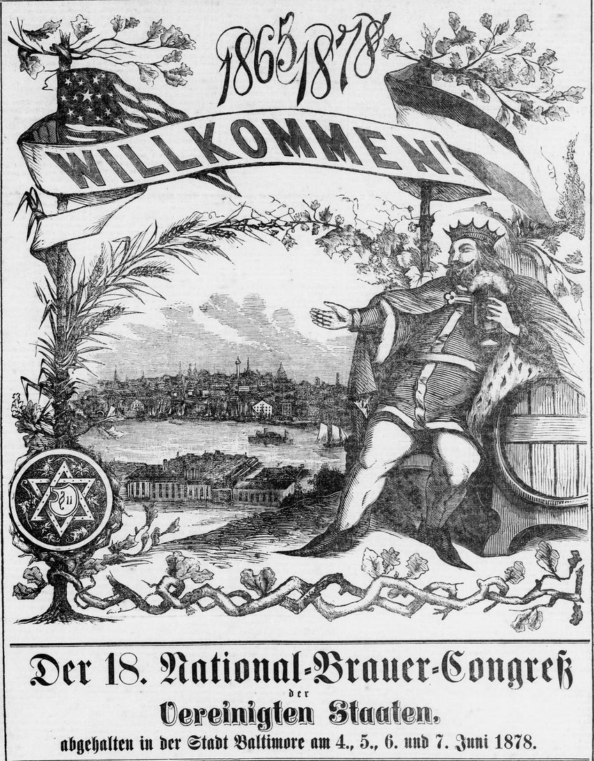 Illustration features King Gambrinus—the fabled patriarch of brewing—with a stein of beer in one hand and the other outstretched, welcoming brewers from all over the country to Baltimore. The translated caption reads: “18th National Brewers’ Congress of the United States, held in the City of Baltimore on the 4th, 5th, 6th and 7th of June 1878.”
