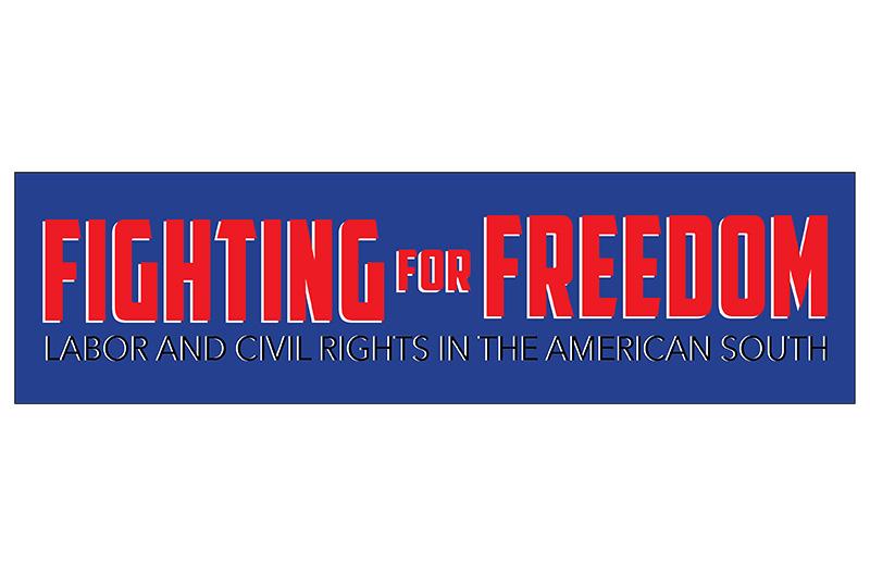 "Fighting for Freedom: Labor and Civil Rights in the American South" exhibition logo
